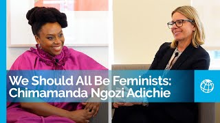 We Should All Be Feminists: A Conversation with Chimamanda Ngozi Adichie | Talking Development