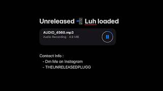 Luh loaded - (untitled) unreleased tap in📲