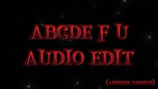 Abcdefu (angrier) || audio edit || ✨🎧 Use headphones for a better experience 🎧✨ || xXIsaCookieXx
