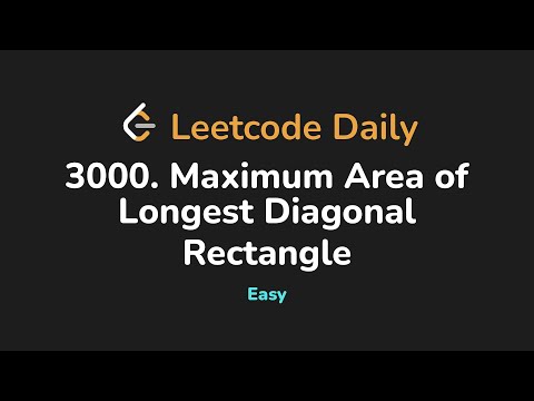3000. Maximum Area of Longest Diagonal Rectangle | Leetcode Daily - Python