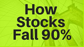 How Stocks Fall 90%