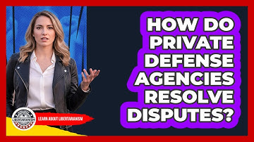 How Do Private Defense Agencies Resolve Disputes?