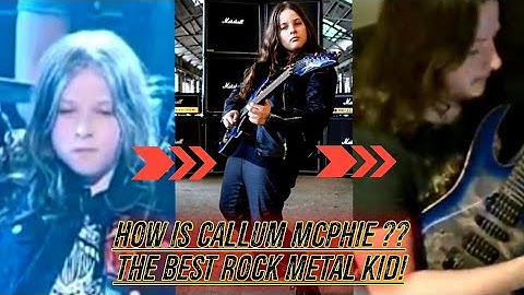 Callum Mcphie has grown so fine| The best Rock Metal kid| Special Feature