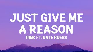 P!nk - Just Give Me A Reason (Lyrics) ft. Nate Ruess  | 1 Hour Best Songs Lyrics ♪