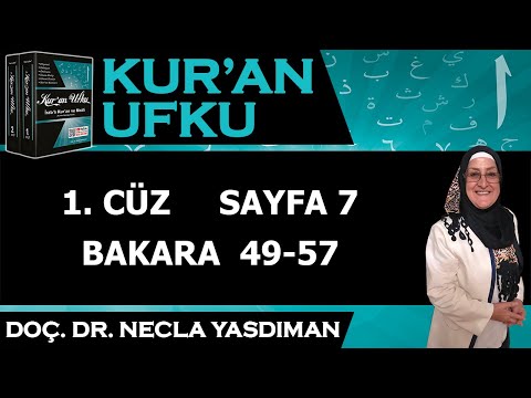 7. KUR'AN SAYFASI Kelime Meali, İ'râbı, Kısa Tefsiri (BAKARA 49-57) Necla Yasdıman ile Kur'an Ufku