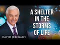 A Shelter in the Storms of Life | David Jeremiah | Mark 4