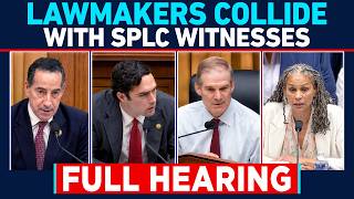SPLC SCAM EXPOSED | Full Hearing | Lawmakers, Witnesses COLLIDE in Fiery Congressional Showdown