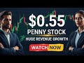 $0.55 Penny Stock to Watch Now | Huge Revenue Growth