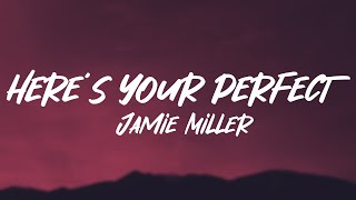 Jamie Miller - Here's Your Perfect (Lirik)