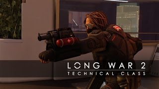 Long War 2 Technical Class (XCOM 2)