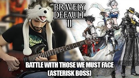 Bravely Default 2 - Asterisk Boss (Battle with Those We Must Face) on Guitar