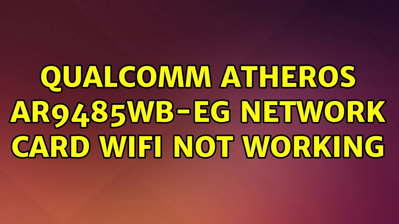 what is qualcomm atheros ar9485 wireless network