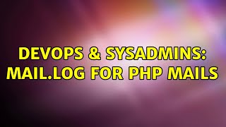 DevOps & SysAdmins: mail.log for PHP mails Profile