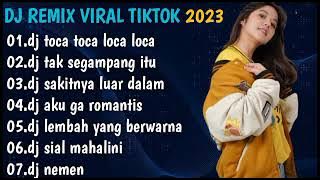 DJ TOCA TOCA LOCA LOCA REMIX VIRAL TIKTOK TERBARU 2023 FULL ALBUM