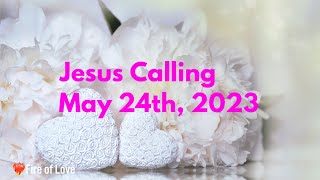 Jesus Calling Daily Devotional for May 24th #jesuscalling #motivation #dailydevotion 