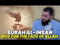 A Surah That Will Break Your Ego & Build Your Soul | Surah Al-Insan | Majed Mahmoud