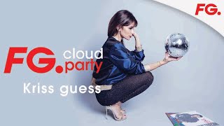 KRISS GUESS | FG CLOUD PARTY | LIVE DJ MIX | RADIO FG 🎧