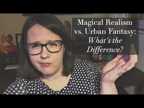 Magical Realism versus Urban Fantasy: What's The Difference?