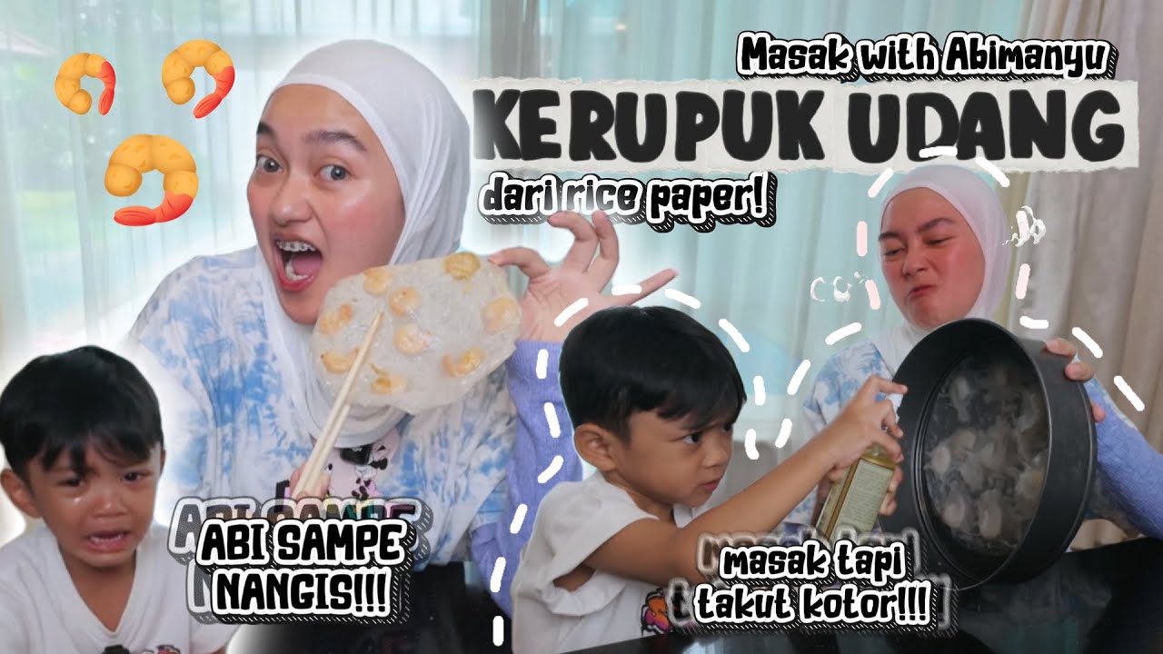 BIKIN KERUPUK UDANG DARI RICE PAPER BARENG ABIMANYU!! SABAR MASAKNYA SABAR JUGA NGADEPIN ABINYA!!!