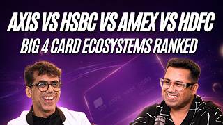 We Ranked India's Big 4 Credit Card Ecosystems | Amex vs Axis vs HDFC vs HSBC