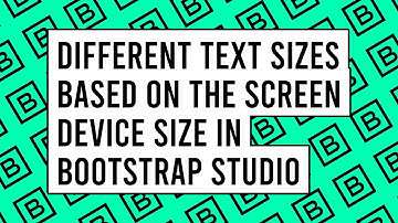 How to Add Different Text Sizes Based on the Screen Device Size in Bootstrap Studio