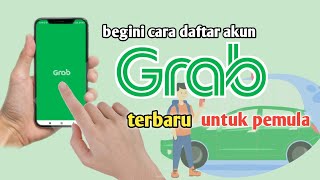 cara daftar akun grab untuk pemula