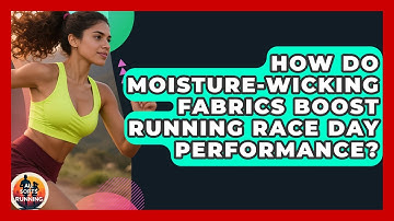 How Do Moisture-wicking Fabrics Boost Running Race Day Performance? - All Sorts Of Running
