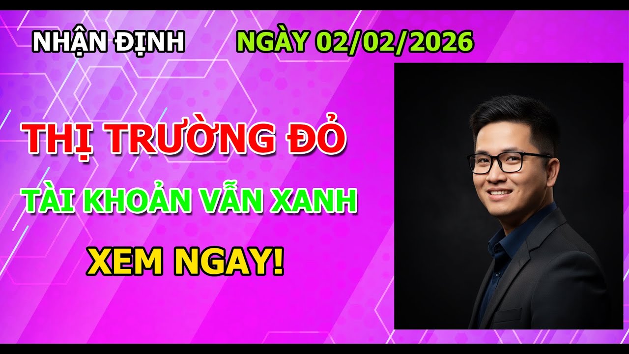 CHỨNG KHOÁN 02-02-2026 | TẠI SAO THỊ TRƯỜNG ĐỎ MÀ TÀI KHOẢN VẪN XANH?