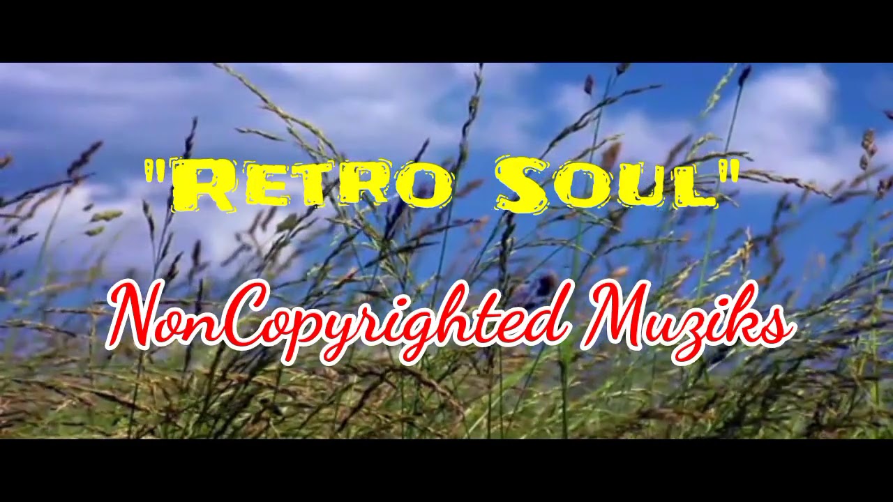 Retro Soul | NonCopyrighted Muziks | No Copyright  Background  Music