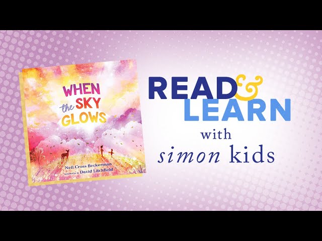 When the Sky Glows Read Aloud | Read & Learn with Simon Kids
