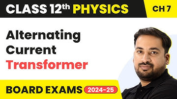 Transformer - Alternating Current | Class 12 Physics Chapter 7 | CBSE/JEE/NEET