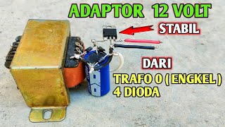 cara membuat adaptor 12volt dari trafo engkel 4 dioda