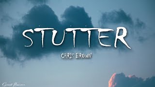 Chris Brown - Stutter (Lyrics)