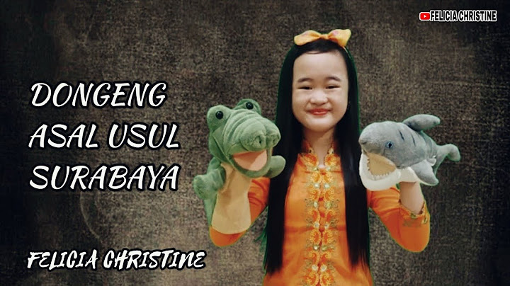 DONGENG ASAL USUL SURABAYA - DONGENG NUSANTARA - CERITA RAKYAT - FELICIA CHRISTINE