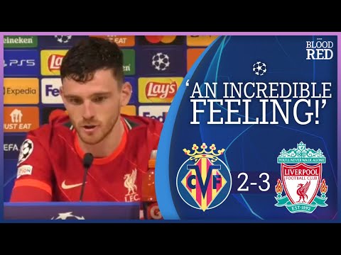 "INCREDIBLE Feeling" Andy Robertson On Villarreal 2-3 Liverpool Champions League | Pre