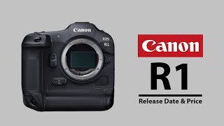 Canon EOS R1 Leaks | Release Date & Price