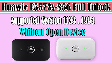 Huawei E5573s-856 Unlock All Network - Supported All Version 1133 & 1394