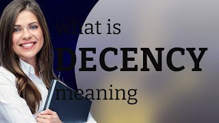 Decency Decency Definition