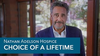 Choice of a Lifetime - Nathan Adelson Hospice