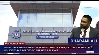NIGEL DHARAMLALL BEING INVESTIGATED FOR RAPE, SEXUAL ASSAULT