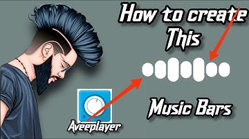 How to make Music Bars by Aveeplayer in 2022...