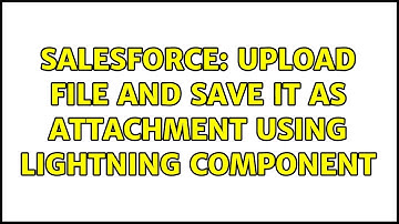 Salesforce: Upload File and save it as attachment using lightning component