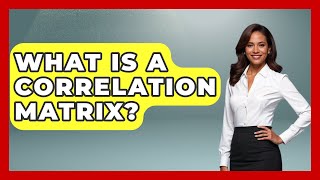 What Is A Correlation Matrix? - Stock and Options Playbook