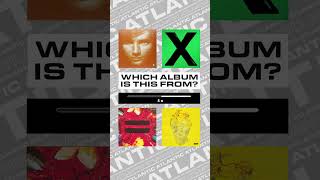 Can You Guess The Ed Sheeran Album 👀🎶