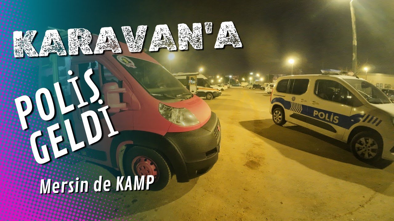 Mersin'de Karavan kampı ücretsiz polis geldi 2 kamp alanı bir arada