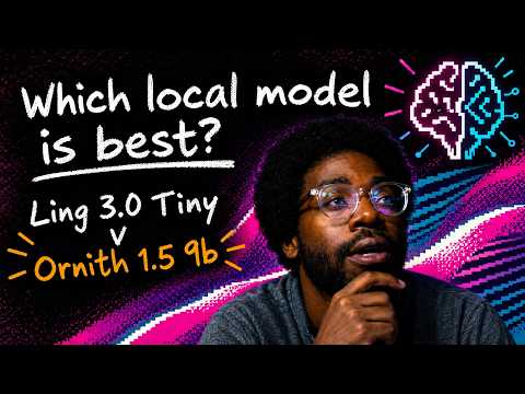Which Local Model is Best? Ling 3.0 tiny vs Ornith 1.5 9b