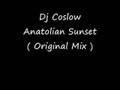 Dj coslow  anatolian sunset  original mix 