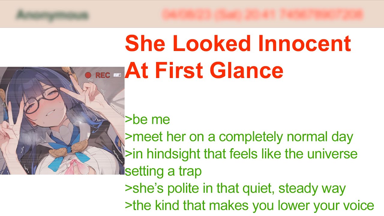 She Looked Innocent At First Glance | 4Chan Greentext Stories