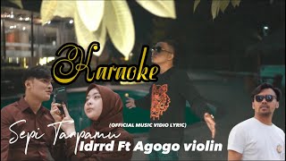 Download Lagu IDRRD-Sepi tanpamu -karaoke Ft agogo violin MP3