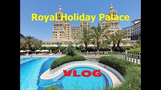 : ROYAL HOLIDAY PALACE LARA ANTALYA TURKEY VLOG